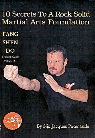 Fang Shen Do BOOK - 10 Secrets to a Rock Solid Martial Arts Foundation